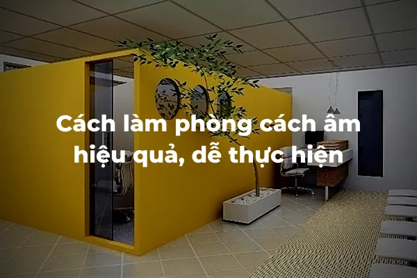 cách làm phòng cách âm